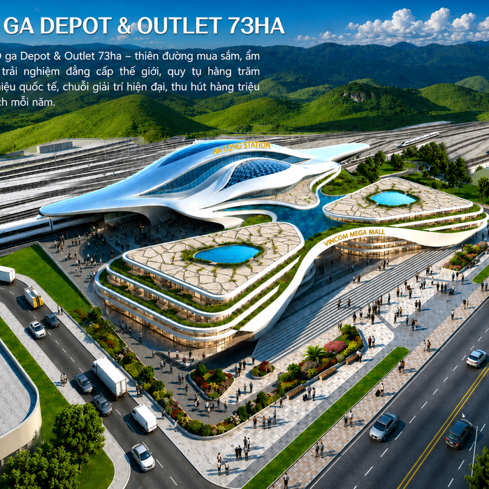 TOD Ga Depot & Outlet 73ha – động lực thương mại mới của Vinhomes Global Gate Hạ Long
